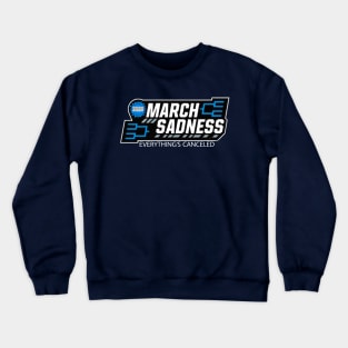 March sadness Crewneck Sweatshirt